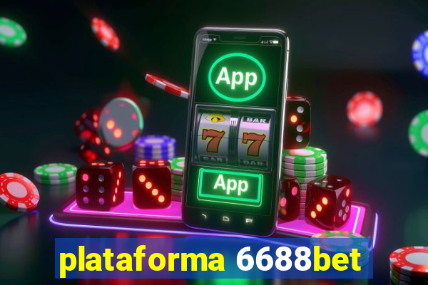 plataforma 6688bet